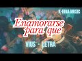 Vius - Enamorarse para que (Letra)