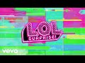 L.O.L. Surprise! - Get Up and Dance (Official Lyric Video)