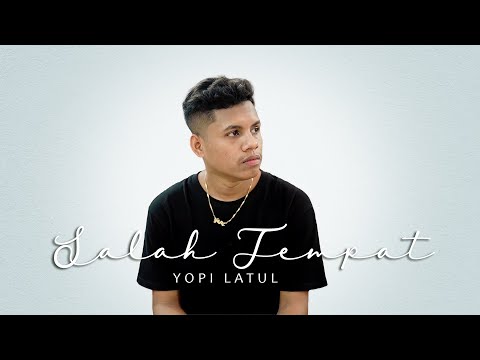SALAH  TEMPAT - Yopi Latul (Official Music Video)