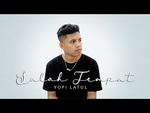 SALAH  TEMPAT - Yopi Latul (Official Music Video)