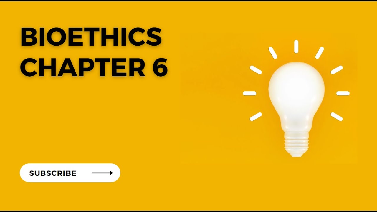 Bioethics Chapter 6