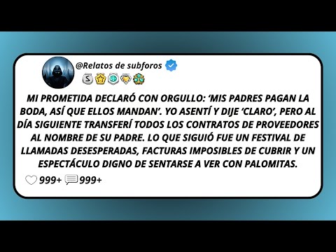 Mi Prometida Declaró Con Orgullo: ‘Mis Padres Pagan La Boda, Así Que Ellos Mandan’. Yo Asentí Y...