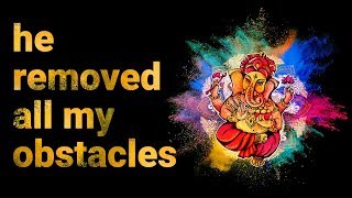 This Mantra Helped Me Remove All Obstacles Ganesha