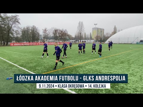 Łódzka Akademia Futbolu - GLKS Andrespolia ● 3 - 1 ● Gole ● Liga Okręgowa 2024/25