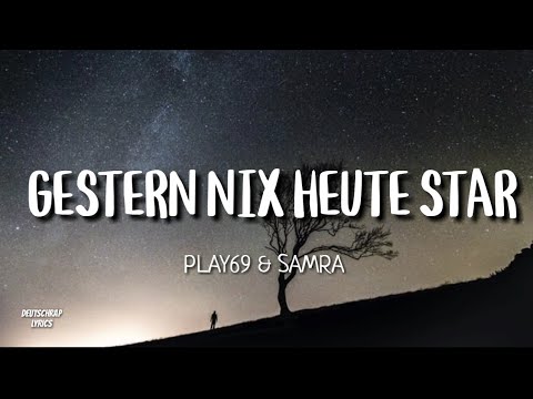 Play69 & Samra - Gestern nix Heute Star (Lyrics)