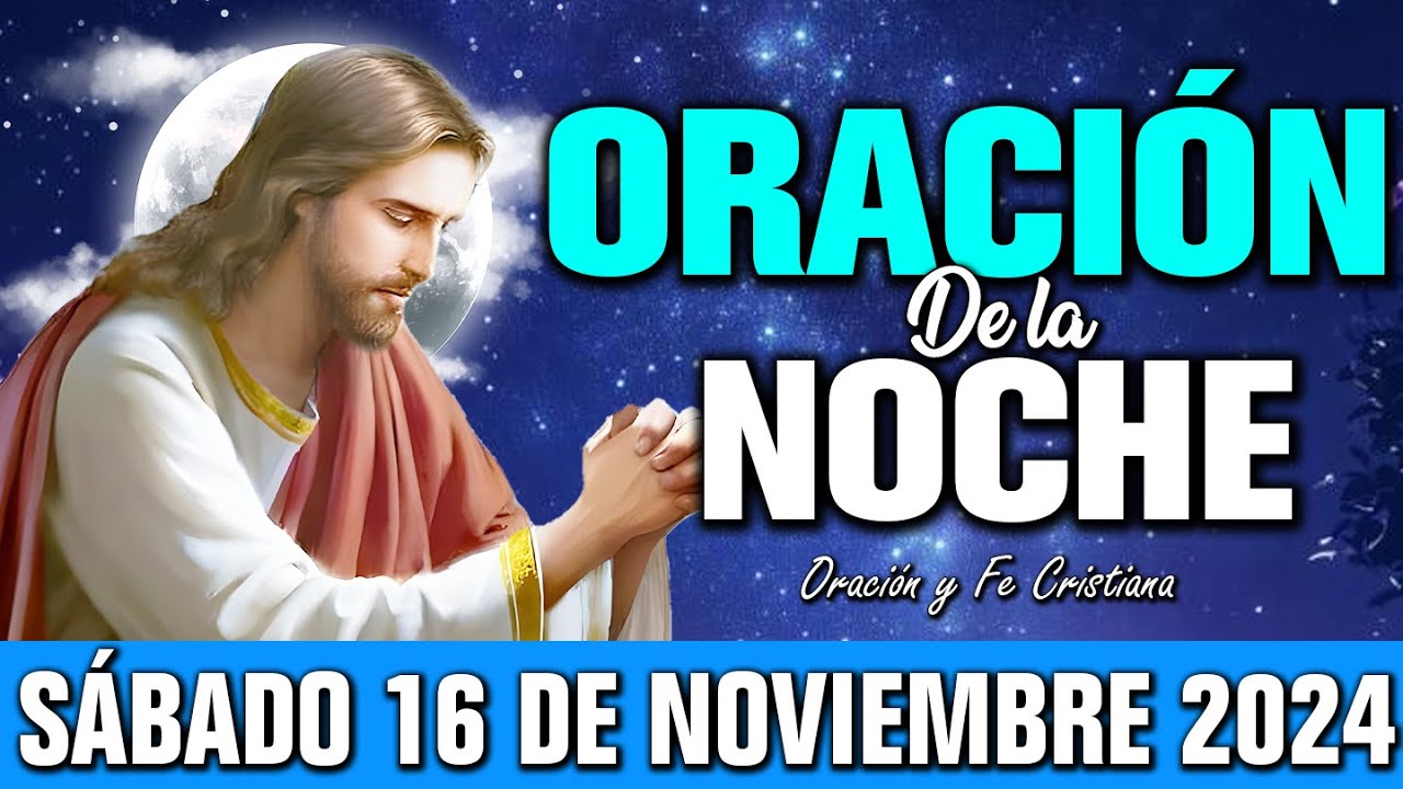 🌙 Oración de la Noche Sábado 16 de noviembre de 2024 | Dormiré tranquilo con la gracia de Dios