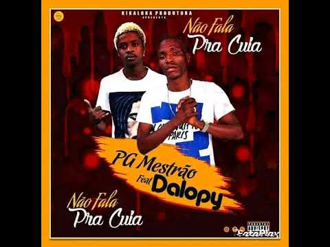 Pg Mestrão Feat Dalo - Py  - Não Fala Pra cuiar (Lírio News o Bloguer da Banda)
