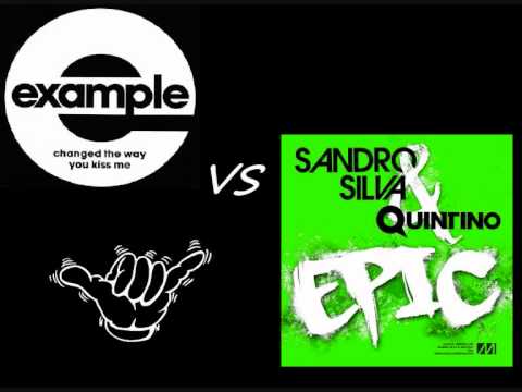 Sandro Silva & Quintino vs Example - Epic vs Changed The Way You Kiss Me (HangLoose MashUp)