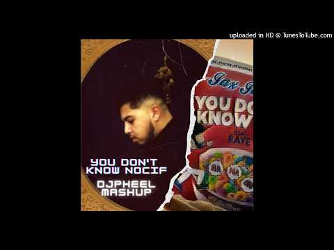 Hamza vs Jax Jones - You Don't Know Nocif (DJPheel Mashup)