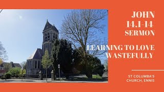 John 14.1-14 - Learning to love wastefully