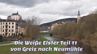 Die Weiße Elster Teil 11 von Greiz nach Neumühle