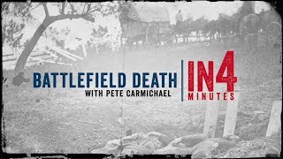 The Civil War in Four Minutes: Battlefield Death