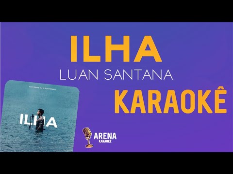 KARAOKÊ 🎤 ILHA - LUAN SANTANA
