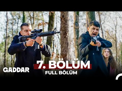 Gaddar 7. Bölüm