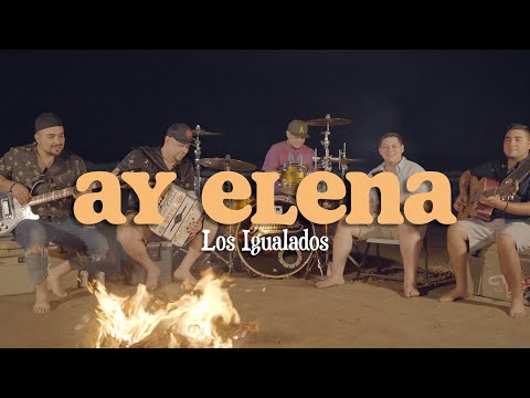 Los Igualados - Ay Elena!