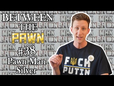 PAWN MAN - Between the Pawn Ep. 38