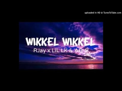 Wikkel Wikkel Song - RJay x LiL LK x AG-B