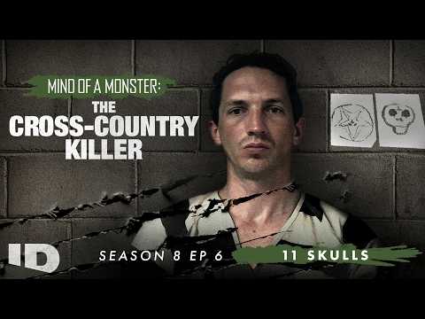 Mind of a Monster: The Cross Country Killer | S8 Ep.6: 11 Skulls | ID