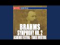 Symphony No. 2 In D Major, Op. 73: I. Allegro Non Troppo