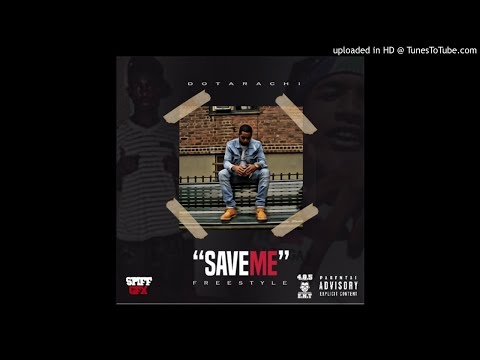 Dotarachi - Save Me (Freestyle)