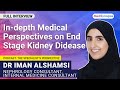 In Depth Medical Perspectives On End Stage Kidney Didease Dr Iman Alshamsi
