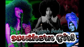 Erykah Badu - Southern girl  {TRIBUTE VIDEO TO ERYKAH}