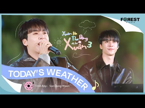 [XHTDRLX3] Today's Weather (우리 날씨 맑음) - Son Dongwoon (손동운) live tại Xuân Hạ Thu Đông, rồi lại Xuân 3