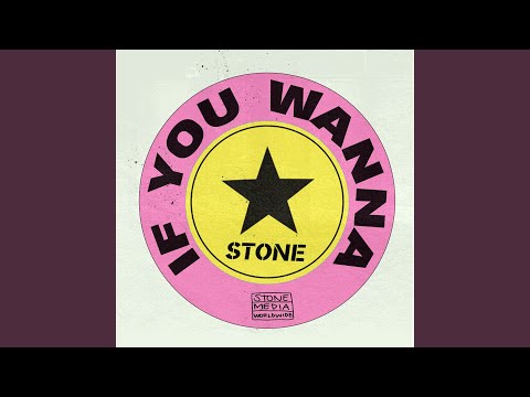 If You Wanna - Stone (UK)