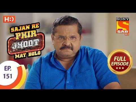 Sajan Re Phir Jhoot Mat Bolo - Ep 151 - Full Episode - 21st December,2017