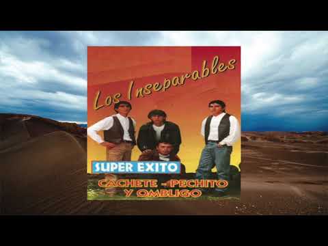 Los Inseparables - Super Éxito  Cachete, Pechito y Ombligo (Álbum Completo)