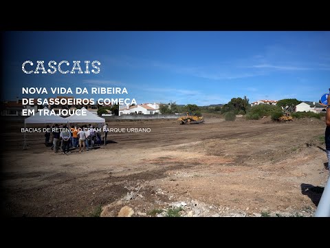 Requalificação da Ribeira Sassoeiros começa em Trajouce