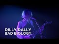 Dilly Dally Bad Biology First Play Live