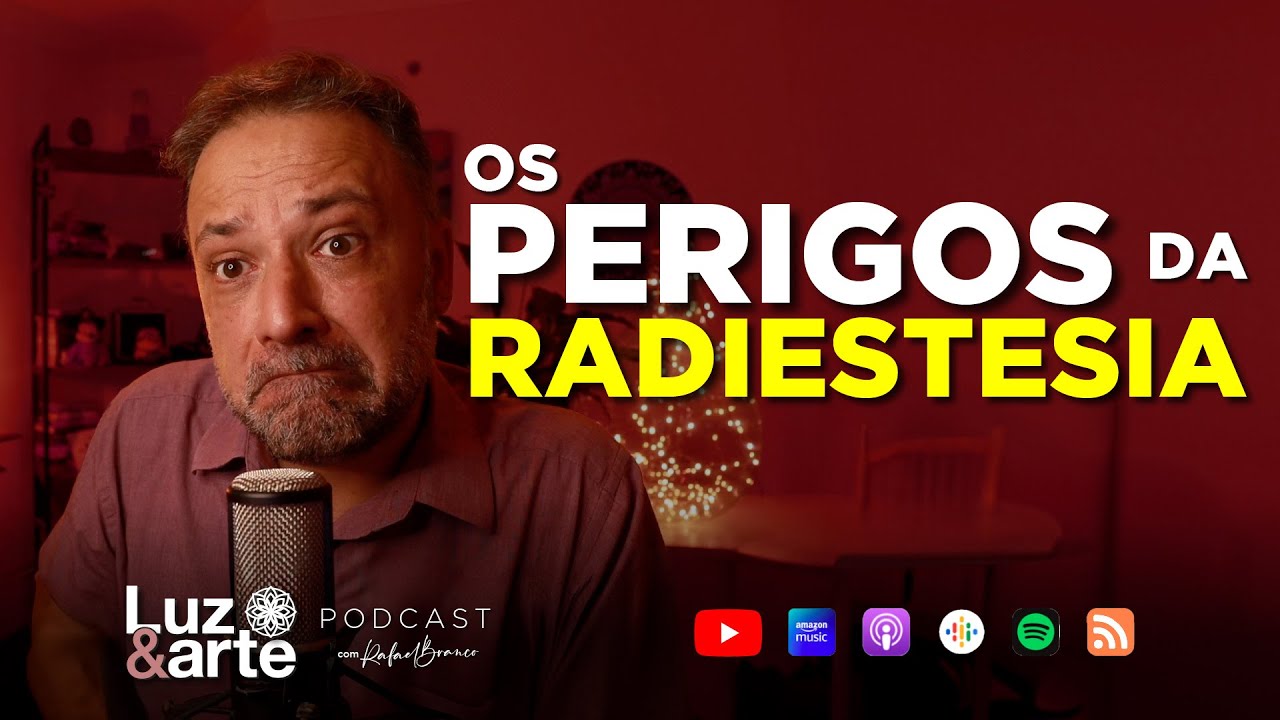 Os PERIGOS da Radiestesia - Luz e Arte Podcast