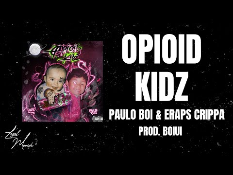 Opioid Kidz EP - Paulo Boi & Eraps Crippa