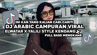 Download lagu DJ ARABIC CAMPURAN - ELWATAR X YALILI STYLE KENDANG || VIRAL TIKTOK YANG KALIAN SEMUA CARI - CARI!! mp3