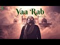Ya Rab اے رب Heart Touching Sufi Qawwali Spiritual Qawwali 2025 Soulful Sufi Song