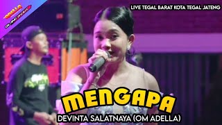 Download lagu MENGAPA | DEVINTA SALATNAYA | OM ADELLA LIVE TEGAL BARAT KOTA TEGAL JATENG mp3