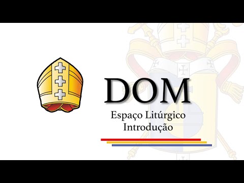 DOM - Espaço Litúrgico (Introdução)