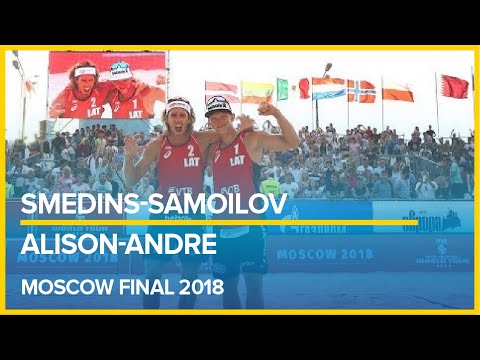 Moscow FINAL 2018 Smedins-Samoilovs vs Alison-Andre beach volleyball