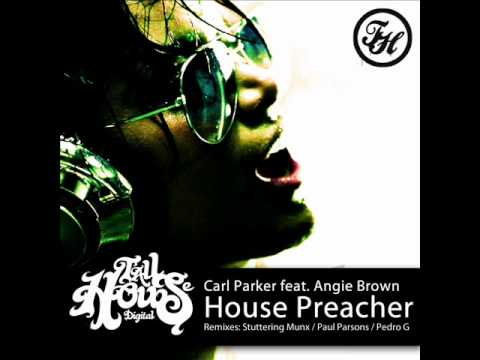Carl Parker Ft Angie Brown 'House Preacher' Original mix preview