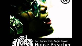 Carl Parker Ft Angie Brown 'House Preacher' Original mix preview