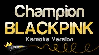 Download lagu BLACKPINK - Champion (Karaoke Version) mp3