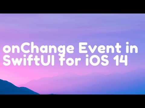 Understanding onChange Event in SwiftUI iOS 14