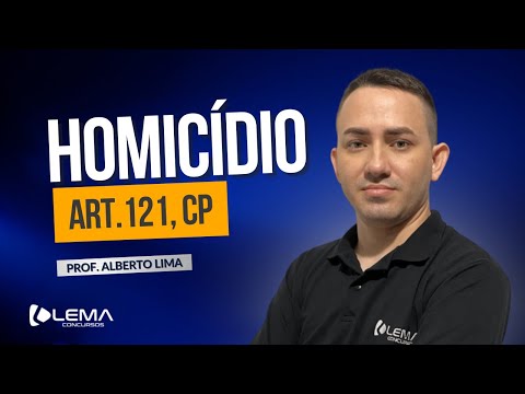 Criminal Law - Article 121. Homicide - Prof. Alberto Lima | Lema Concursos