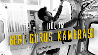 KARAVAN YAPIMI I    9.BÖLÜM    I  GERİ GÖRÜŞ KAMERASI MONTAJI I   NASIL KARAVAN YAPILIR