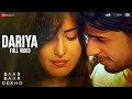 Dariya - Full Video | Baar Baar Dekho | Sidharth Malhotra & Katrina Kaif | Arko