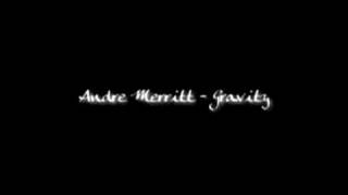 Andre Merritt - Gravity