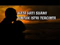 KATA HATI SUAMI UNTUK ISTRI TERCINTA
