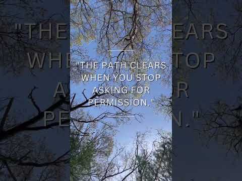 The Path Clears When You Stop Asking for Permission | Wednesday Motivation