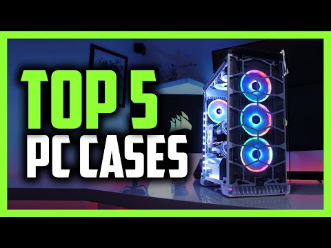 Best PC Cases in 2020 - For Gaming, High-Performance & Airflow
